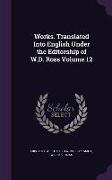 Works. Translated Into English Under the Editorship of W.D. Ross Volume 12
