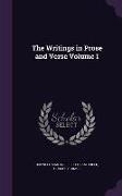 The Writings in Prose and Verse Volume 1