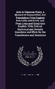 AIDS to Classical Study, a Manual of Composition and Translation from English Into Latin and Greek, and from Latin and Greek Into English, with Critic