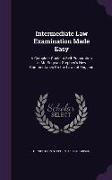 Intermediate Law Examination Made Easy: A Complete Guide to Self-Preparation in Mr. Serjeant Stephen's New Commentaries On the Laws of England