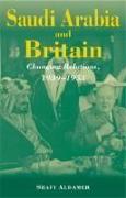 Saudi Arabia and Britain: Changing Relations, 1939-1953