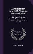 A Rudimentary Treatise On Warming and Ventilation: Being a Concise Exposition of the General Principles of the Art of Warming and Ventilating Domestic