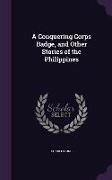 A Conquering Corps Badge, and Other Stories of the Philippines