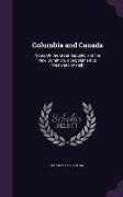 Columbia and Canada: Notes On the Great Republic and the New Dominion. a Supplement to Westward by Rail