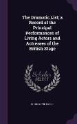 The Dramatic List, A Record of the Principal Performances of Living Actors and Actresses of the British Stage