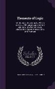 Elements of Logic: On the Basis of Lectures by William Barron ... With Large Supplementary Additions, Chiefly From Watts, Abercrombie, Br