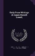 Early Prose Writings of James Russell Lowell