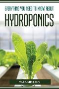 EVERYTHING YOU SHOULD KNOW ABOUT HYDROPONICS