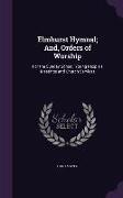 Elmhurst Hymnal, And, Orders of Worship: For the Sunday School, Young People's Meetings and Church Services