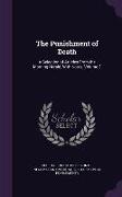 The Punishment of Death: A Selection of Articles From the Morning Herald, With Notes, Volume 2