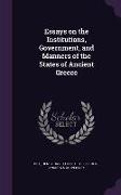 Essays on the Institutions, Government, and Manners of the States of Ancient Greece