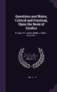 Questions and Notes, Critical and Practical, Upon the Book of Exodus: Designed As a General Help to Biblical Instruction