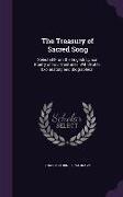 The Treasury of Sacred Song: Selected From the English Lyrical Poetry of Four Centuries, With Notes, Explanatory and Biographical