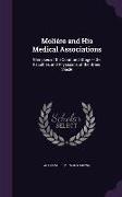 Molière and His Medical Associations: Glimpses of the Court and Stage -- the Faculties and Physicians of the Grand Siècle