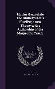 Martin Marprelate and Shakespeare's Fluellen, A New Theory of the Authorship of the Marprelate Tracts