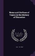 Notes and Outlines of Topics in the History of Education