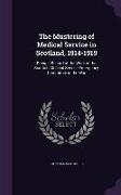 The Mustering of Medical Service in Scotland, 1914-1919: Being a Record of the Work of the Scottish Medical Service Emergency Committee in the War