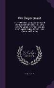Our Deportment: Or, the Manners, Conduct and Dress of the Most Refined Society, Including Forms for Letters, Invitations, Etc., Etc. A