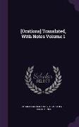[Orations] Translated, with Notes Volume 1