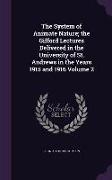 The System of Animate Nature, The Gifford Lectures Delivered in the University of St. Andrews in the Years 1915 and 1916 Volume 2