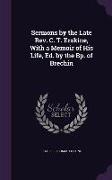 Sermons by the Late Rev. C. T. Erskine, With a Memoir of His Life, Ed. by the Bp. of Brechin