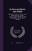 On East and North-East Winds: The Nature, Treatment, and Prevention of Their Suffocative Effects: Embracing Also the Subjects of Diet and Digestion