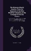 The History of South America, From the Discovery of the New World by Columbus, to the Conquest of Peru by Pizarro: Interspersed With Amusing Anecdotes