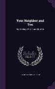 Your Neighbor and You: Our Dealings With Those About Us