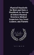 Physical Standards for Boys and Girls, A Handbook for the Use of School Physical Directors, Medical Inspectors, Boy Scout Leaders, and Parents