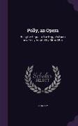 Polly, an Opera: Being the Sequel to the Beggar's Opera Now Freely Adapted by Clifford Bax