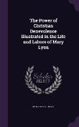 The Power of Christian Benevolence Illustrated in the Life and Labors of Mary Lyon