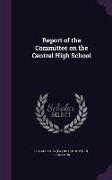 Report of the Committee on the Central High School