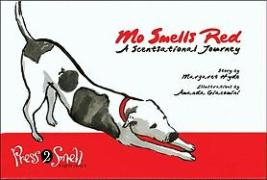 Mo Smells Red: A Scentsational Journey [With Press Drawing to Smell Scents]