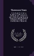 Threescore Years: An Autobiography, Containing Incidents of Voyages and Travels, Including Six Years in a Man-Of-War. Details of the War