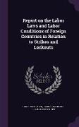 Report on the Labor Laws and Labor Conditions of Foreign Countries in Relation to Strikes and Lockouts