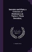 Socrates and Plato, A Criticism of Professor A.E. Taylor's 'Varia Socratica, '