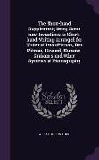 The Short-Hand Supplement, Being Some New Inventions in Short-Hand Writing Arranged for Writer of Isaac Pitman, Ben Pitman, Howard, Munson, Graham's a