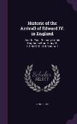Historie of the Arrivall of Edward IV. in England: And the Finall Recouerye of His Kingdomes from Henry VI. A.D.M.CCCC.LXXI. Volume 1