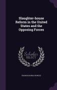 Slaughter-House Reform in the United States and the Opposing Forces