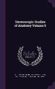 Stereoscopic Studies of Anatomy Volume 5