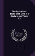 The Springfield Tests, 1846-1905-6, A Study in the Three R's