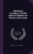Sweetheart Travellers, a Child's Book for Children, for Women, and for Men