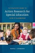 The Teacher's Guide to Action Research for Special Education in PK-12 Classrooms