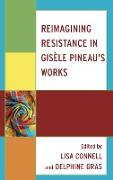 Reimagining Resistance in Gisèle Pineau's Works