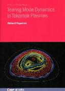 Tearing Mode Dynamics in Tokamak Plasmas