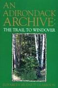 An Adirondack Archive: The Trail to Windover