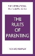 The Rules of Parenting: A Personal Code for Bringing Up Happy, Confident Children