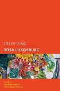 Creolizing Rosa Luxemburg