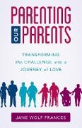 Parenting Our Parents