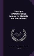 Roentgen Interpretation, a Manual for Students and Practitioners